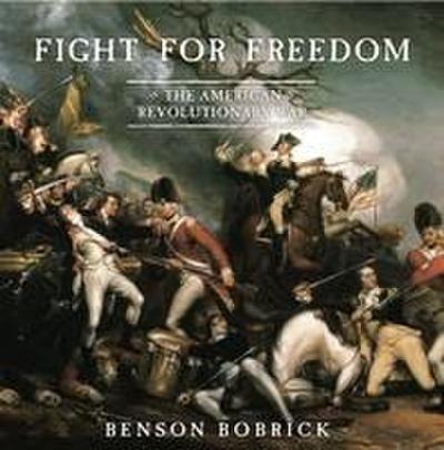 Fight for Freedom: The American Revolutionary War