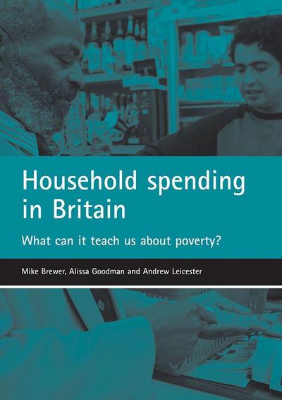 Household Spending in Britain: What Can It Teach Us about Poverty?