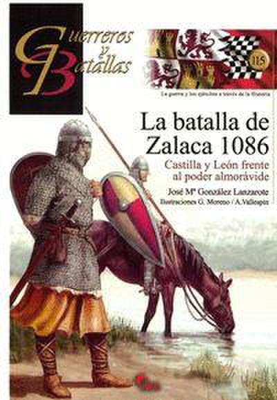 La batalla de Zalaca 1086 : Castilla y León frente al poder almorávide