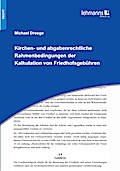 Kirchen- und abgabenrechtliche Rahmenbedingungen der Kalkulation von Friedhofsgebühren