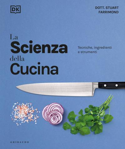 La scienza della cucina. Tecniche, ingredienti e strumenti