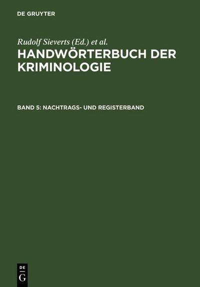 Handwörterbuch der Kriminologie 5. Nachtrags- und Registerband