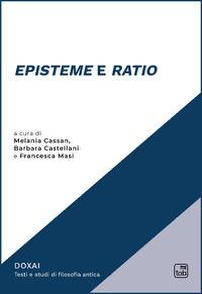 ’Episteme’ e ’ratio’