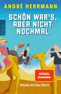 Schön war’s, aber nicht nochmal