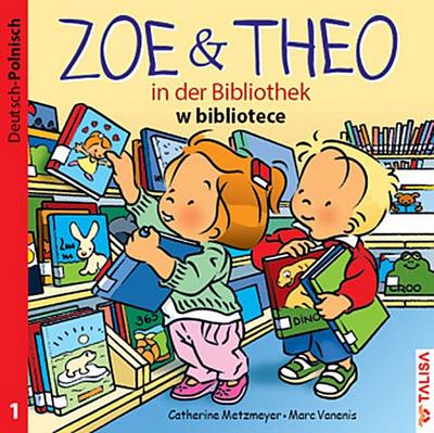 ZOE & THEO in der Bibliothek (D-Polnisch), 3 Teile. Zoe & Theo w bibliotece