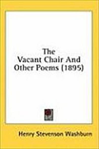 The Vacant Chair And Other Poems (1895)