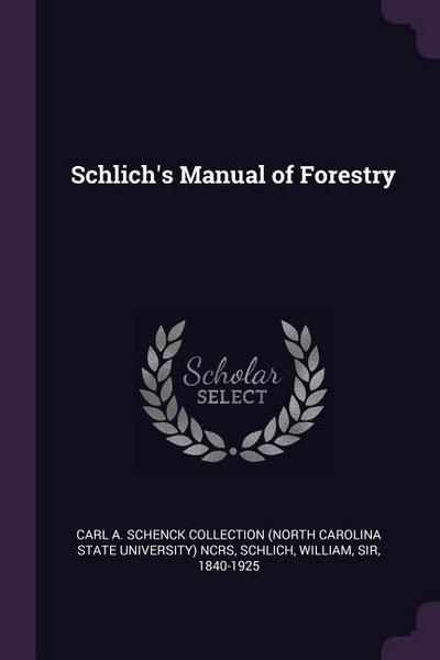 Schlich’s Manual of Forestry