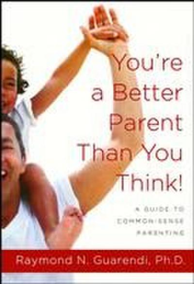 You’re a Better Parent Than You Think!