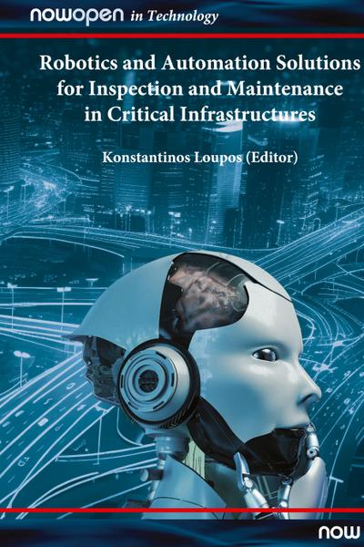 Robotics and Automation Solutions for Inspection and Maintenance in Critical Infrastructures