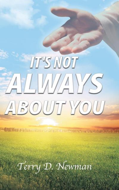 It’s Not Always About You