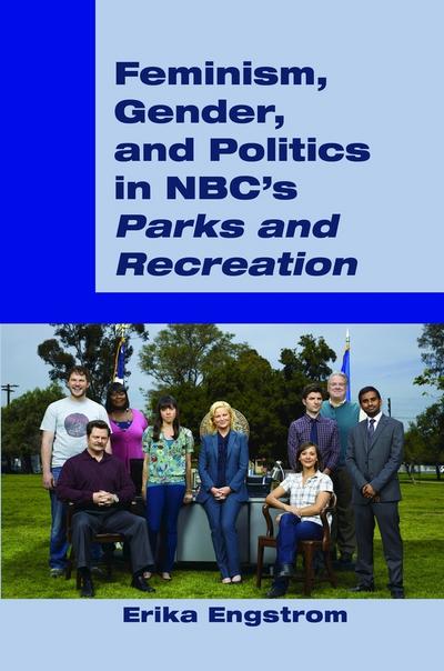 Feminism, Gender, and Politics in NBC’s ’Parks and Recreation’
