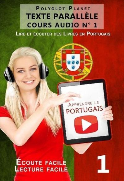 Apprendre le portugais - Texte parallèle | Écoute facile | Lecture facile - COURS AUDIO N° 1 (Lire et écouter des Livres en Portugais, #1)