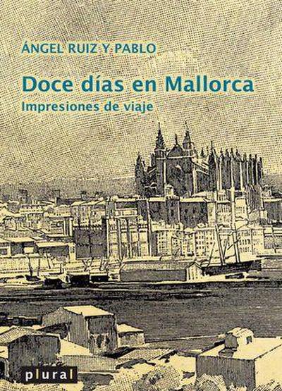 Doce días en Mallorca : impresiones de viaje