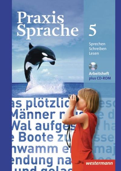 Praxis Sprache - Allgemeine Ausgabe 2010: Arbeitsheft 5 mit Lernsoftware
