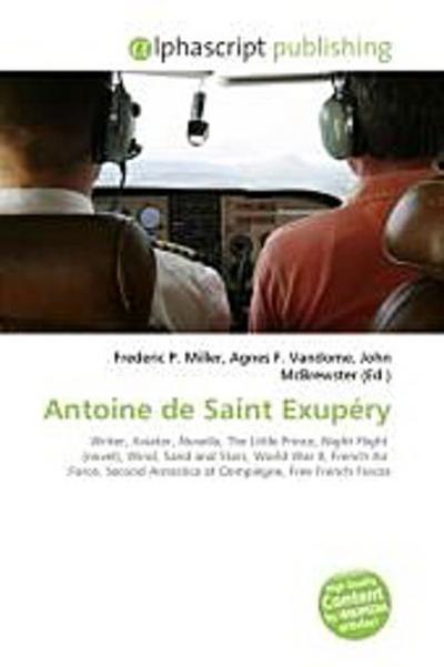 Antoine de Saint Exupéry - Frederic P. Miller