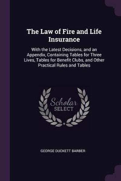 The Law of Fire and Life Insurance