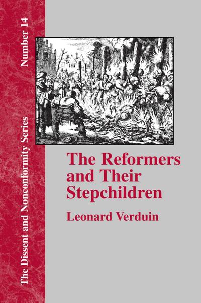 The Reformers and Their Stepchildren