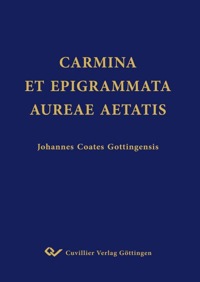 CARMINA ET EPIGRAMMATA AUREAE AETATIS