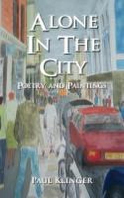 Alone in the City - Poetry and Paintings