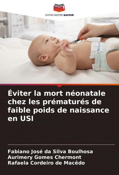 Éviter la mort néonatale chez les prématurés de faible poids de naissance en USI