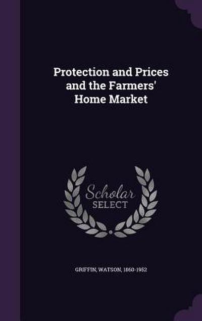 Protection and Prices and the Farmers’ Home Market