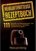 Heißluftfritteuse Rezeptbuch