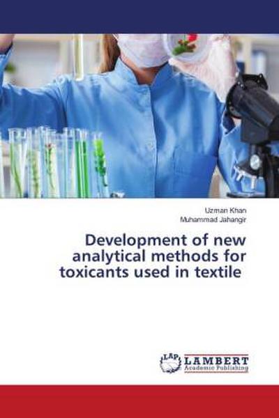 Development of new analytical methods for toxicants used in textile