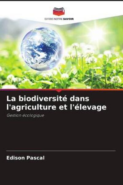 La biodiversité dans l’agriculture et l’élevage