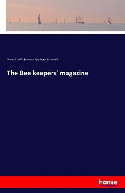 The Bee keepers’ magazine