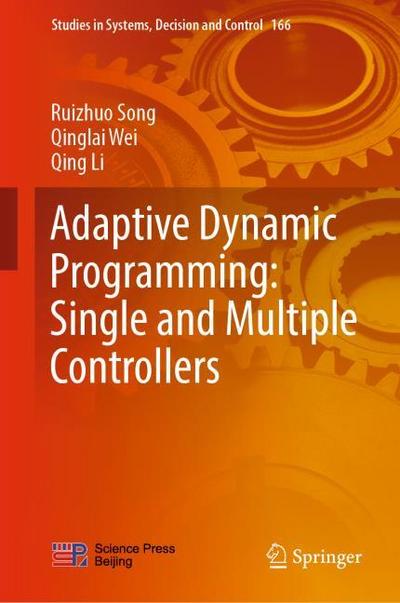 Adaptive Dynamic Programming: Single and Multiple Controllers