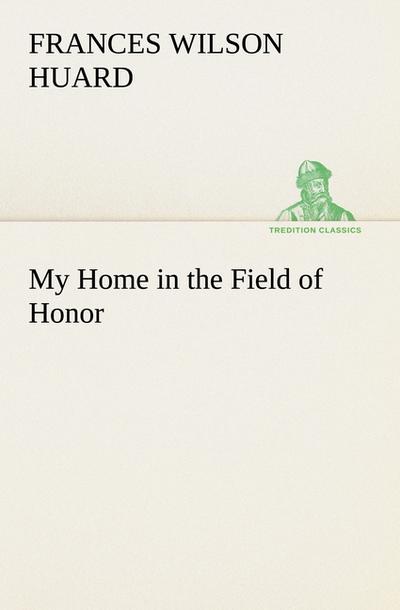 My Home in the Field of Honor