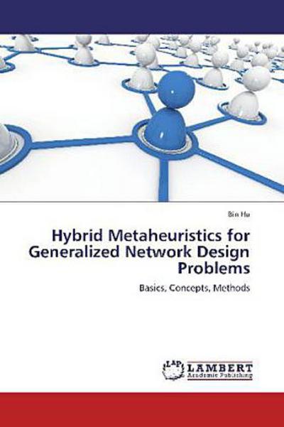 Hybrid Metaheuristics for Generalized Network Design Problems