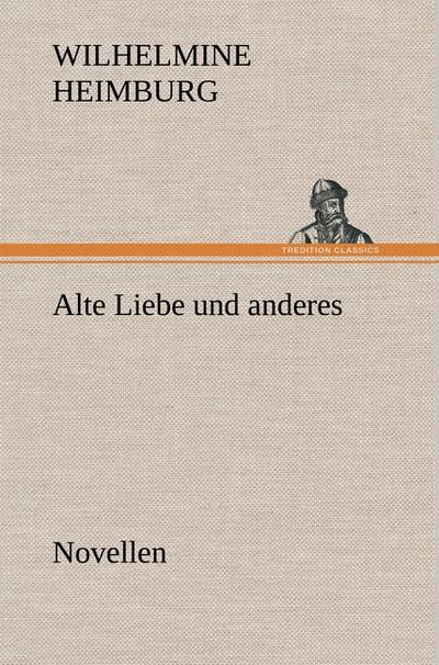 Alte Liebe und anderes.Novellen