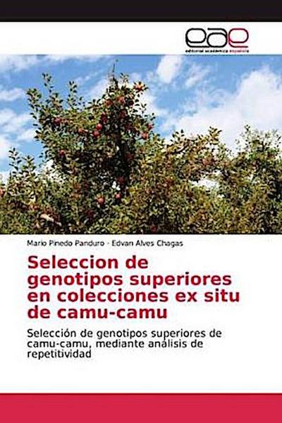 Seleccion de genotipos superiores en colecciones ex situ de camu-camu