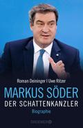 Markus Söder - Der Schattenkanzler: Biographie