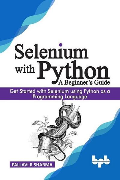 Sharma, P: SELENIUM W/PYTHON - A BEGINNER