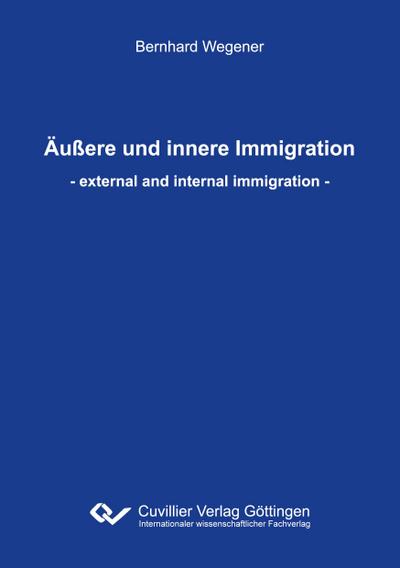 Äußere und innere Immigration. external and internal immigration