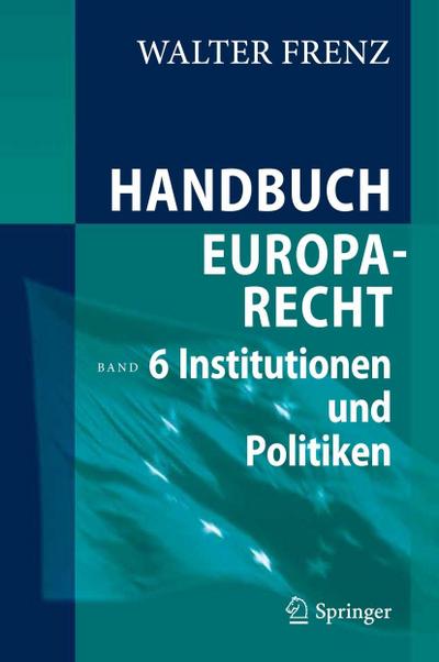 Handbuch Europarecht Institutionen und Politiken