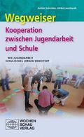 Wegweiser zur Kooperation zwischen Jugendarbeit und Schule
