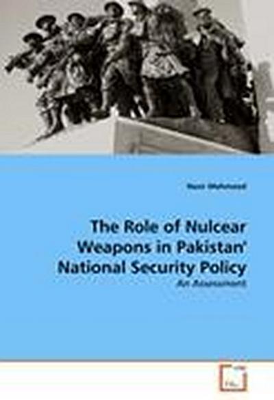 The Role of Nulcear Weapons in Pakistan’ National Security Policy