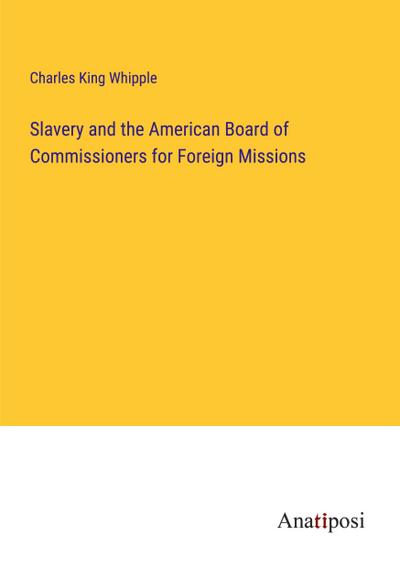 Slavery and the American Board of Commissioners for Foreign Missions
