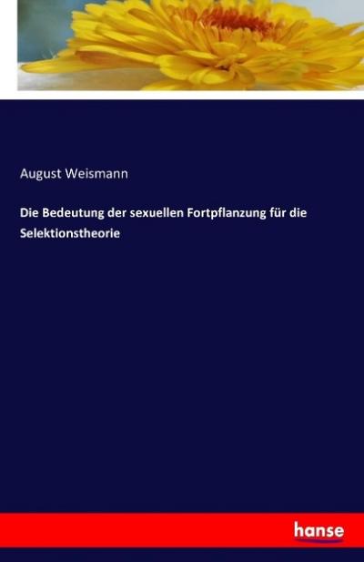 Die Bedeutung der sexuellen Fortpflanzung für die Selektionstheorie