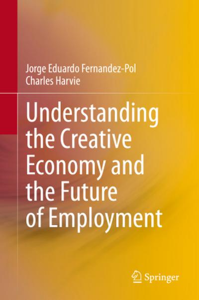 Understanding the Creative Economy and the Future of Employment