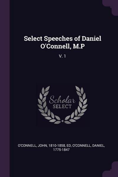 Select Speeches of Daniel O’Connell, M.P