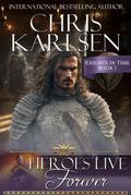 Heroes Live Forever (Knights in TIme, #1)