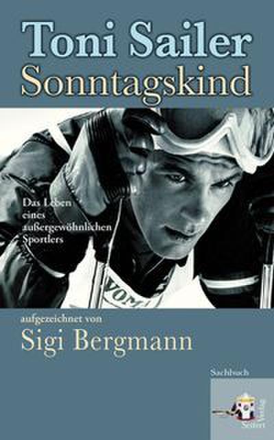 Toni Sailer - Sonntagskind