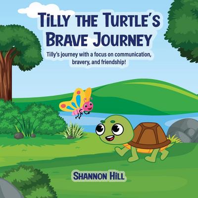 TiLLY THE TURTLE’S BRAVE JOURNEY