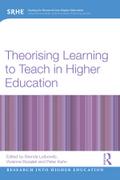 Theorising Learning to Teach in Higher Education
