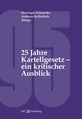 25 Jahre Kartellgesetz ¿ ein kritischer Ausblick