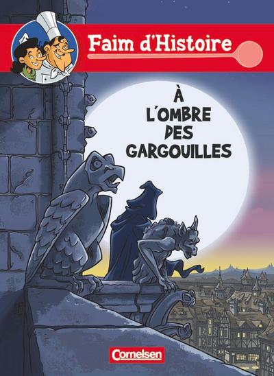 Faim d’Histoire. A l’ombre des gargouilles